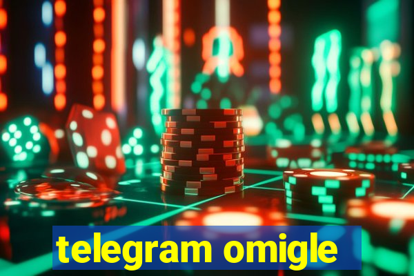 telegram omigle